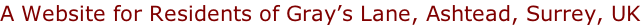A Website for Residents of Gray’s Lane, Ashtead, Surrey, UK
